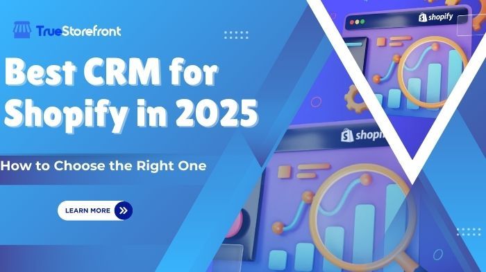 Best CRM for Shopify in 2025: How to Choose the Right One