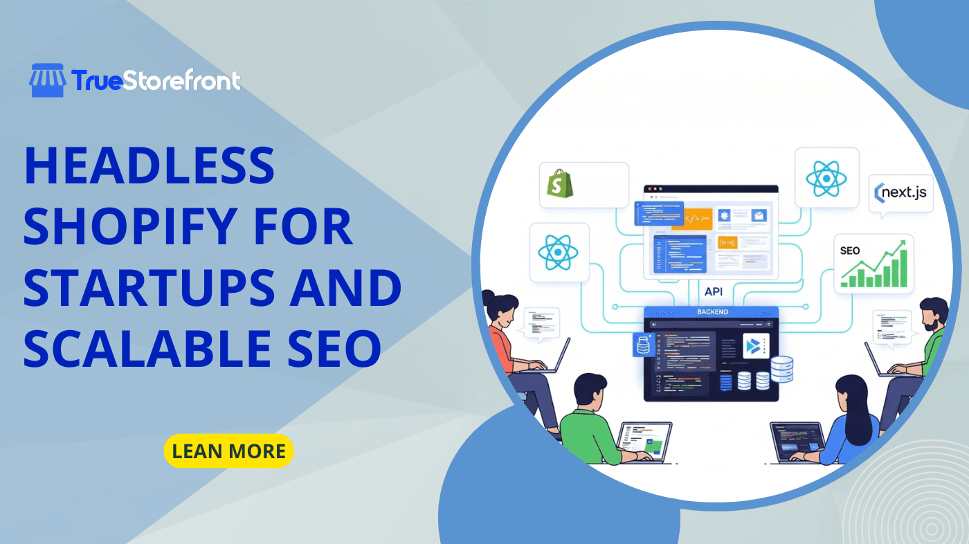 Why Early-Stage Brands Prefer Headless Shopify for Startups and Scalable SEO