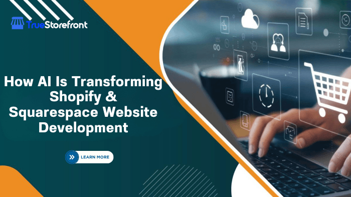 How AI Is Transforming Shopify & Squarespace Website Development