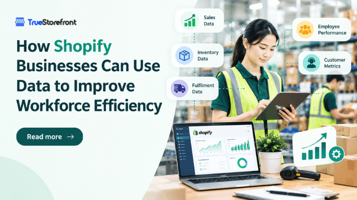 How Shopify Businesses Can Use Data to Improve Workforce Efficiency