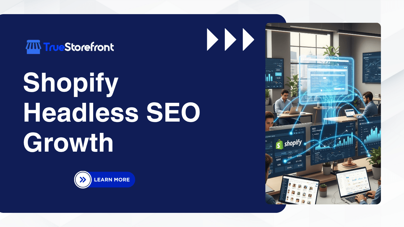 Shopify Headless SEO Growth: How Startups Can Leverage It for Faster Organic Success