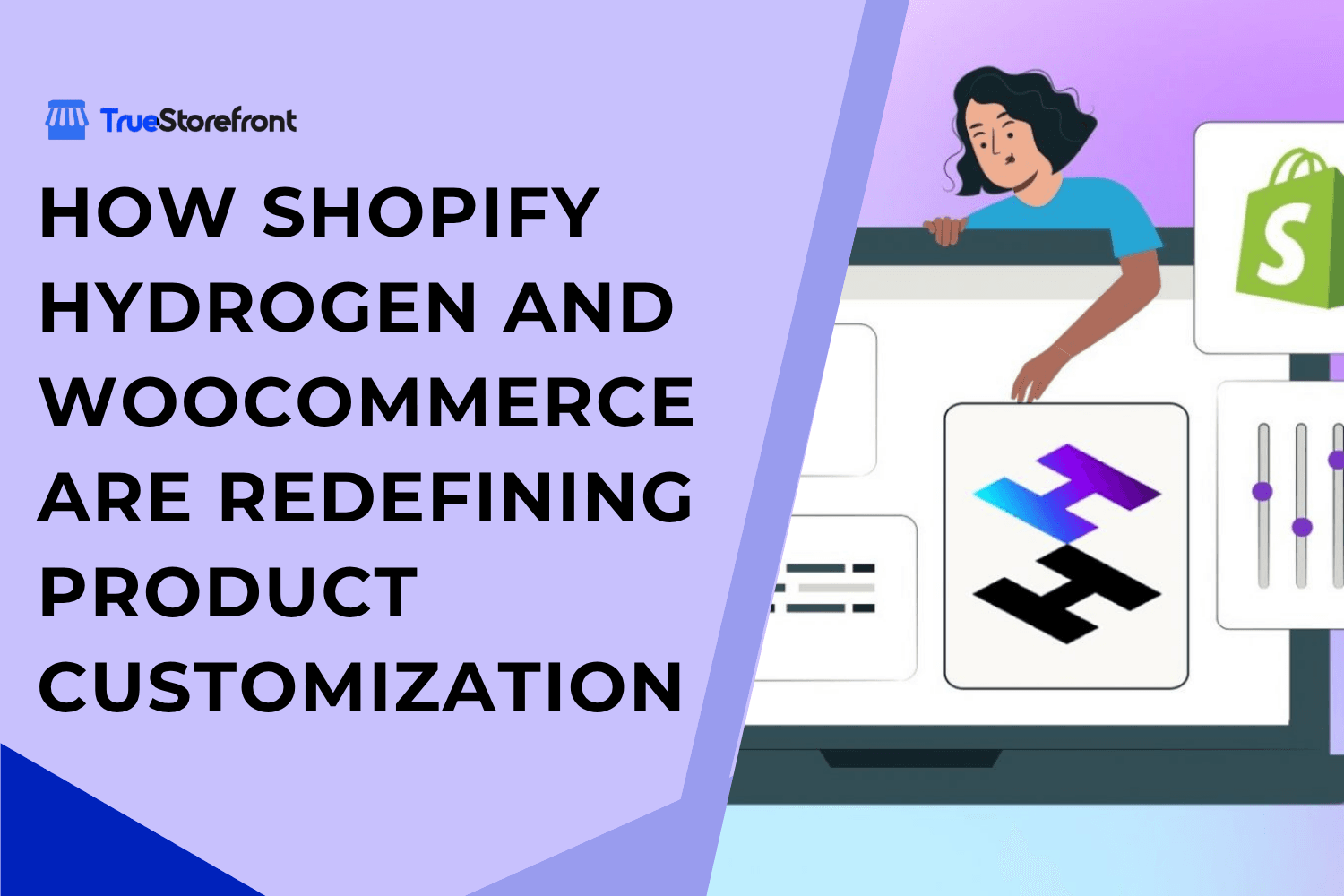 How Shopify Hydrogen and WooCommerce Are Redefining Product Customization Experiences