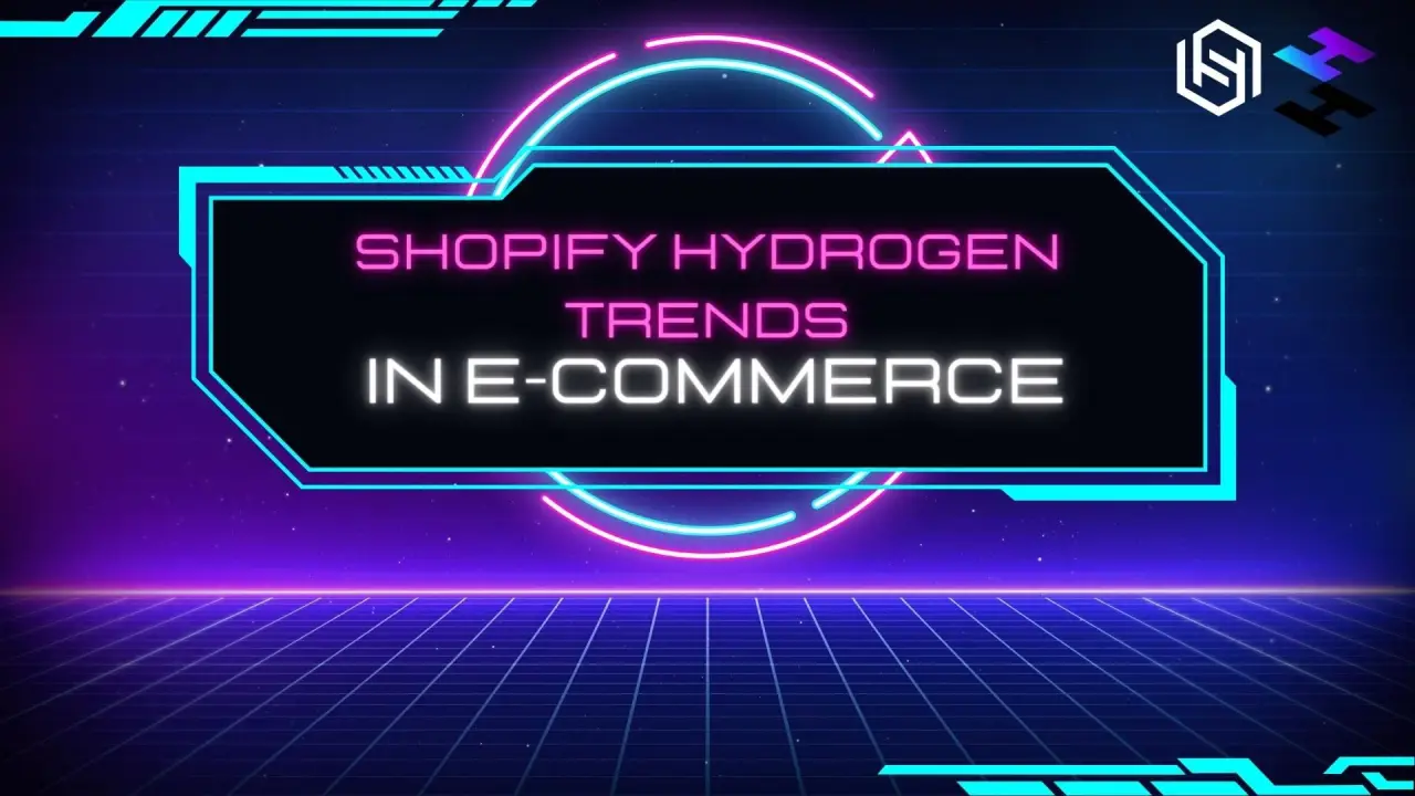 Shopify_Hydrogen_trends_in_E_commerce.webp