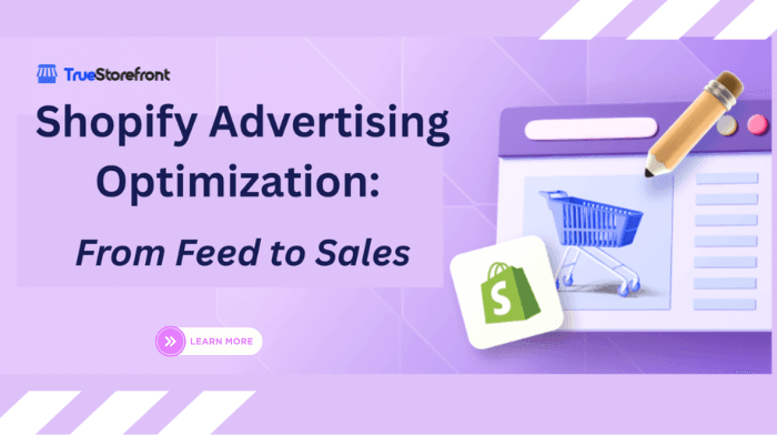 Shopify Advertising Optimization: From Feed to Sales